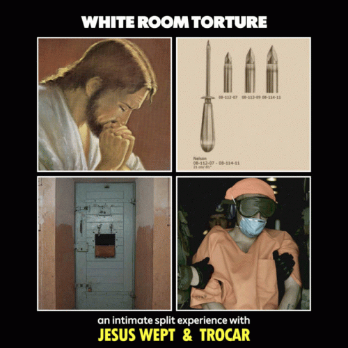 Jesus Wept (USA-3) : White Room Torture